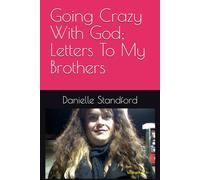 Going Crazy With God; Letters To My Brothers: 4