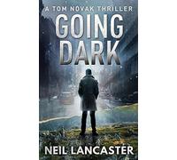 Going Dark: A Tom Novak Thriller: 1