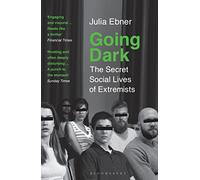 Going Dark: The Secret Social Lives of Extremists