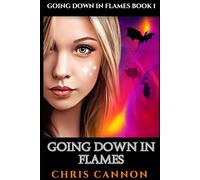 Going Down In Flames: Book 1 of 5: Going Down In Flames (Going Down in Flames Series)