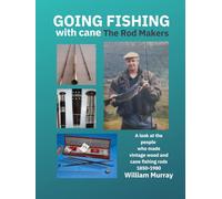 GOING FISHING WITH CANE: THE ROD MAKERS