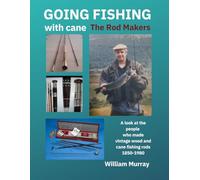 GOING FISHING WITH CANE: THE ROD MAKERS