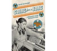 Going For A Song: A Chronicle of the UK Record Shop