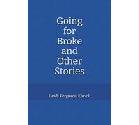 Going for Broke and Other Stories