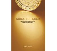 Going for Gold: Developing an authentic spiritual maturity - 110 daily devotional