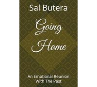 Going Home: An Emotional Reunion With The Past