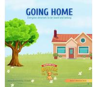 GOING HOME: Everyone deserves to be loved and belong. (Adventures With Buster The Dog)