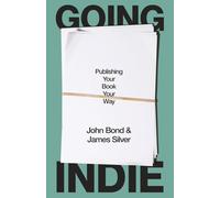 Going Indie: Publishing Your Book Your Way
