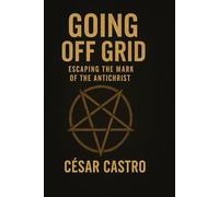Going Off Grid: Escaping the Mark of the Antichrist