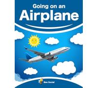 Going On An Airplane: A Prep Story for Kids (Social Preparation Story)