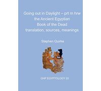 Going out in Daylight - prt m hrw: The Ancient Egyptian Book of the Dead - translation, sources, meanings (Ghp Egyptology) by Quirke, Stephen (2013) Paperback