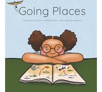 Going Places: A Book For Reluctant Readers About The Adventure of Books and Reading!