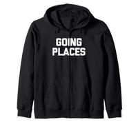 Going Places - Funny Dichos Viaje por carretera Viaje de vacaciones familiares Sudadera con Capucha