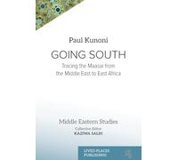 Going South: Tracing the Maasai from the Middle East to East Africa (Middle Eastern Studies)
