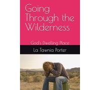 Going Through the Wilderness: God's Dwelling Place