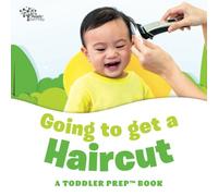 Going to get a Haircut: A Toddler Prep Book