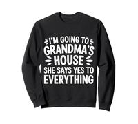 Going To Grandma’s She Always Says Yes - Sudadera