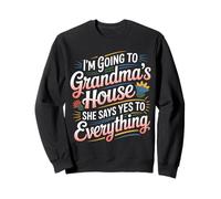 Going To Grandma’s She Always Says Yes - Sudadera
