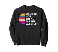 Going to Hell But Not for The Gay Stuff LGBT Funny Pride Sudadera
