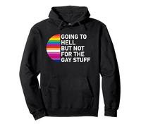 Going to Hell But Not for The Gay Stuff LGBT Funny Pride Sudadera con Capucha