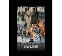 Going to North Korea: Hunted for who she is. Fighting for the ones she loves.
