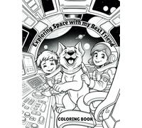 Going to Space with my Best Friend Book for Kids: Fun Coloring Pages with dogs and kids exploring space from ages 4-10