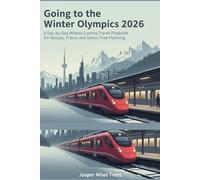Going to the Winter Olympics 2026: A Day-by-Day Milano-Cortina Travel Playbook for Venues, Trains, and Stress-Free Planning