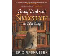 Going Viral with Shakespeare and Other Essays