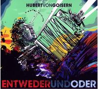 Goisern, Hubert Von - Entwederundoder