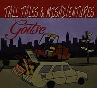Goitse - Tall Tales & Misadventures