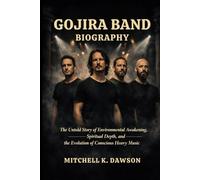 GOJIRA BAND BIOGRAPHY: The untold story of environmental awakening, spiritual depth and the evolution of conscious heavy music