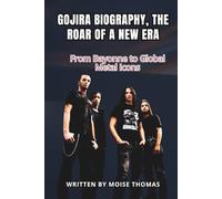 GOJIRA BIOGRAPHY, THE ROAR OF A NEW ERA: From Bayonne to Global Metal Icons
