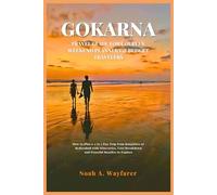 Gokarna Travel Guide for Couples, Weekend Planners & Budget Travelers: How to Plan a 2 to 5 Day Trip from Bangalore or Hyderabad with Itineraries, Cost Breakdown and Peaceful Beaches to Explore