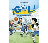 Gol 18. Fútbol Para Novatos (Serie ¡Gol!)