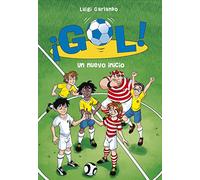 Un nuevo inicio (Serie ¡Gol! 31) | Luigi Garlando