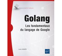 Golang: Les fondamentaux du langage de Google
