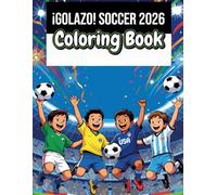¡Golazo! Soccer Coloring Book for Kids: 50 Action-Packed Soccer Illustrations with Bilingual Fun Facts in English and Spanish - Ages 6-10