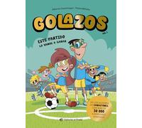 Golazos 01 - Este partido lo vamos a ganar: ¡Nunca el fútbol había sido tan divertido! Un equipo de fútbol insólito que lo rompe, amistad y mucho humor.: 1