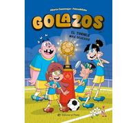 Golazos 02 - El torneo más deseado: ¡Nunca el fútbol había sido tan divertido! Un equipo de fútbol insólito que lo rompe, amistad y mucho humor.: 2
