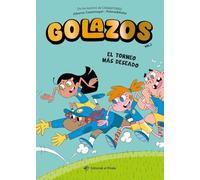 Golazos 02 - El torneo más deseado: ¡Nunca el fútbol había sido tan divertido! Un equipo de fútbol insólito que lo rompe, amistad y mucho humor.: 2