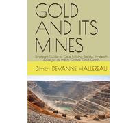 GOLD AND ITS MINES: Strategic Guide to Gold Mining Stocks: In-depth Analysis of the 6 Global Gold Giants