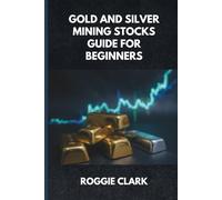 Gold and Silver Mining Stocks Guide For Beginners: Understand the Risks and Market Behavior Before Investing