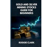 Gold and Silver Mining Stocks Guide For Beginners: Understand the Risks and Market Behavior Before Investing