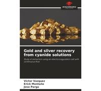 Gold and silver recovery from cyanide solutions: Study of extraction using an electrocoagulation cell with continuous flow