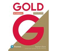 GOLD B1 PRELIMINARY NEW EDITION TEACHER'S BOOK WITH PORTAL ACCESS AND TE