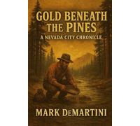 Gold Beneath the Pines: A Nevada City Chronicle