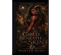 Gold Beneath The Skin: The BleedingHeart Chronicles Book 1