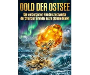 Gold der Ostsee: Die verborgenen Handelsnetzwerke der Steinzeit und der erste globale Markt