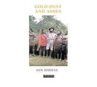 GOLD DUST AND ASHES: The Romantic Story of the New Guinea Goldfields