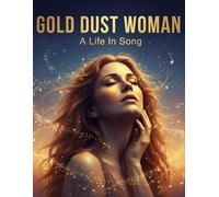 Gold Dust Woman: A Life In Song
